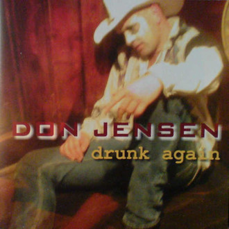 Don Jensen - Drunk Again
