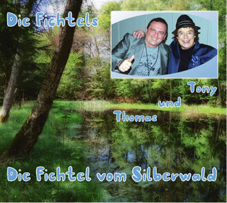 Die Fichtels - Die Fichtel vom Silberwald