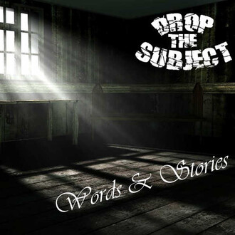 Drop The Subject - Words & Stories