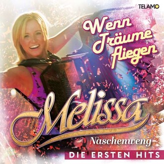 Melissa Naschenweng - Wenn Träume fliegen