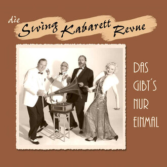 Die Swing Kabarett Revue - Das gibt‘s nur einmal